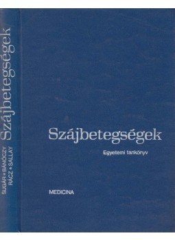 Sugár László, Sallay Kornélia, Dr. Bánóczy Jolán, Rácz István - Szájbetegségek Sugár László, Sallay Kornélia, Dr. Bánóczy Jolán, Rácz István - Szájbetegségek, Budapest 1975 antikvár könyv