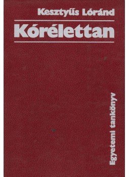 Kesztyűs Lóránd - Kórélettan Kesztyűs Lóránd - Kórélettan, Budapest 1975 antikvár könyv