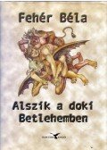 Fehér Béla - Alszik a doki Betlehemben