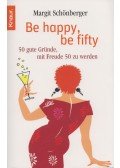 Margit Schönberger - Be happy, be fifty