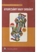 Szabados Krisztián,Somogyi Zoltán,Gyulai Attila (szerk.),Juhász Attila,Krekó Péter - Gyurcsány vagy Orbán?