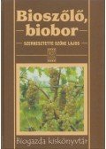 Szőke Lajos - Bioszőlő, biobor - Ökológiai szőlőtermesztés és borászat
