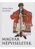 Urai Erika,Flórián Mária - Magyar népviseletek