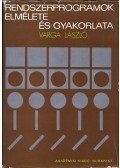 Varga László - Rendszerprogramok elmélete és gyakorlata