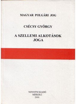 Csécsy György - A szellemi alkotások joga, Miskolc 2000 antikvár könyv