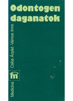 Csiba Árpád, Vámos Imre - Odontogen daganatok Csiba Árpád, Vámos Imre - Odontogen daganatok, Budapest 1977 antikvár könyv