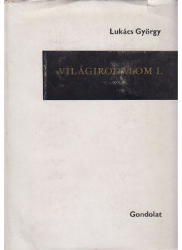 Lukács György - Világirodalom I. Lukács György - Világirodalom I., Budapest 1970 antikvár könyv