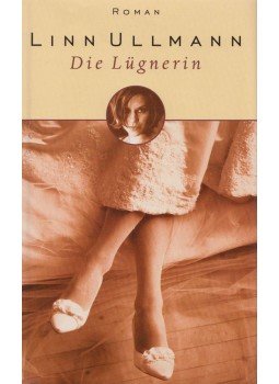 Linn Ullmann - Die Lügnerin Linn Ullmann - Die Lügnerin, 2000 antikvár könyv
