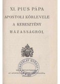 XI. Pius - XI. Pius pápa apostoli körlevele a keresztény házasságról