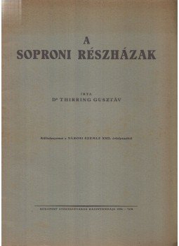 Dr. Thirring Gusztáv - A soproni részházak Dr. Thirring Gusztáv - A soproni részházak, Budapest 1936 antikvár könyv