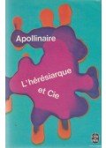 Apollinaire, Guillaume - L'Hérésiarque et Cie