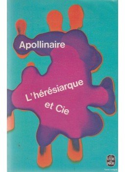 Apollinaire, Guillaume - L'Hérésiarque et Cie Apollinaire, Guillaume - L'Hérésiarque et Cie, Paris 1973 antikvár könyv
