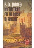 P. D. James - Meurtres en blouse blanche