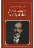 Babits Mihály - Jónás könyve / A gólyakalifa