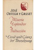 José Ortega y Gasset - Miseria y Esplendor de la Traducción / Elend und Glanz der Übersetzung