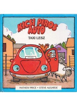Mathew Price, Steve Augarde - Kicsi Piros Autó taxi lesz, Budapest 0 antikvár könyv
