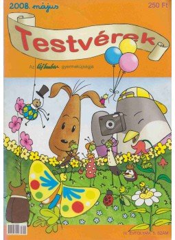 Rózsa Györgyi - Testvérek IV. évfolyam 5. szám 2008/május, Budapest 2008 antikvár könyv