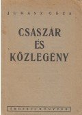 Juhász Géza - Császár és közlegény