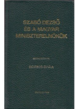 Gombos Gyula - Szabó Dezső és a magyar miniszterelnökök Gombos Gyula - Szabó Dezső és a magyar miniszterelnökök, Washington, D.C. 1975 antikvár könyv