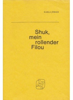 Jörges, Karla - Shuk, mein rollender Filou Jörges, Karla - Shuk, mein rollender Filou, Darmstadt 1974 antikvár könyv