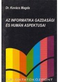 Kovács Magda - Az informatika gazdasági és humán aspektusai