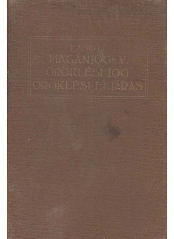 Dr. Fabinyi Tihamér - Magyar magánjog mai érvényében V. kötet, Budapest 1929 antikvár könyv