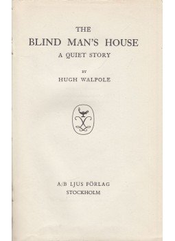 Hugh Walpole - The Blind Man's House a Quiet Story Hugh Walpole - The Blind Man's House a Quiet Story, Stockholm 1942 antikvár könyv