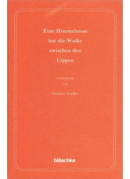 Endler, Annette - Eine Himmelsrose hat die Wolke zwischen den Lippen, St. Michael 1982 antikvár könyv