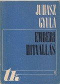 Juhász Gyula - Emberi hitvallás