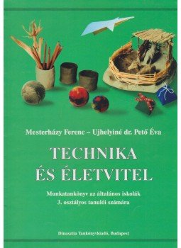 Mesterházy Ferenc, Pető Éva - Technika és életvitel Mesterházy Ferenc, Pető Éva - Technika és életvitel, Budapest 2002 antikvár könyv