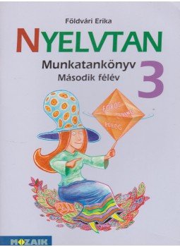 Földvári Erika - Nyelvtan munkatankönyv 3. második félév Földvári Erika - Nyelvtan munkatankönyv 3. második félév, Szeged 2016 antikvár könyv