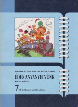 Adamikné dr. Jászó Anna, Fercsik Erzsébet - Édes anyanyelvünk Adamikné dr. Jászó Anna, Fercsik Erzsébet - Édes anyanyelvünk, Budapest 2011 antikvár könyv