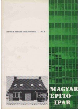 Lux László - Magyar építőipar 1984 XXXIII. évfolyam 3. szám Lux László - Magyar építőipar 1984 XXXIII. évfolyam 3. szám, Budapest 1984 antikvár könyv