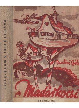 Paulini Béla - A madárkocsi Paulini Béla - A madárkocsi, 0 antikvár könyv