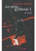 Duncan Shelley - Az elme gyilkosai I.