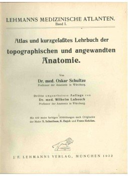 Schultze, Oskar - Atlas und kurzgefaßtes Lehrbuch der topographischen und angewandten Anatomie, München 1922 antikvár könyv