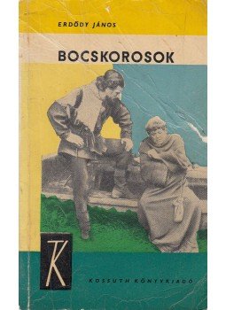 Erdődy János - Bocskorosok Erdődy János - Bocskorosok, Budapest 1966 antikvár könyv