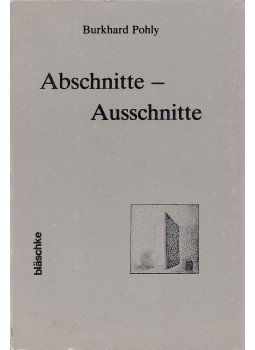 Pohly, Burkhard - Abschnitte - Ausschnitte Pohly, Burkhard - Abschnitte - Ausschnitte, St. Michael 1979 antikvár könyv