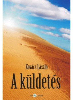 Kovács László - A küldetés Kovács László - A küldetés, null 2012 antikvár könyv