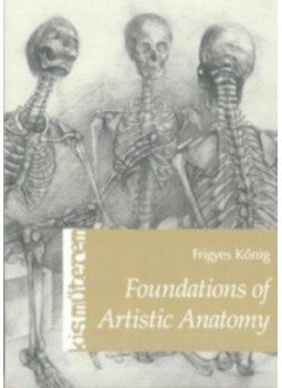 Kőnig Frigyes - Foundations of Artistic Anatomy, null 2016 antikvár könyv