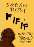 Márkus Tibor - Sukrám Robit: IF IF IF - Infantilis blődlikönyv