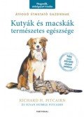 Richard H. Pitcairn,Susan Hubble Pitcairn - Kutyák és macskák természetes egészsége