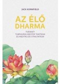 Jack Kornfield - Az élő Dharma - 12 theravada mester tanításai és meditációs útmutatásai