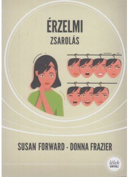 Susan Forward, Frazier, Donna - Érzelmi zsarolás, Budapest 2019 antikvár könyv