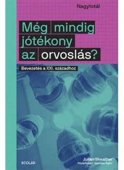 Julian Sheather - Még mindig jótékony az orvoslás? - Bevezetés a XXI. századhoz Julian Sheather - Még mindig jótékony az orvoslás? - Bevezetés a XXI. századhoz, null 2020 antikvár könyv