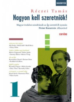 Réczei Tamás - Nagyon kell szeretniök! 1. - Magyar irodalmi minidrámák az Így szerettek ők nyomán, null 2020 antikvár könyv