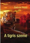 Gabriel Russ - A tigris szeme