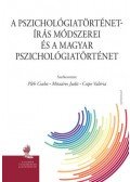 Pléh Csaba,Mészáros Judit,Csépe Valéria - A pszichológiatörténet-írás módszerei és a magyar pszichológiatörténet