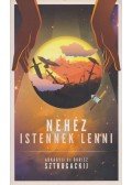 Sztrugackij, Arkagyij,Sztrugackij, Borisz - Nehéz istennek lenni