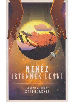 Sztrugackij, Arkagyij, Sztrugackij, Borisz - Nehéz istennek lenni Sztrugackij, Arkagyij, Sztrugackij, Borisz - Nehéz istennek lenni, Budapest 2020 antikvár könyv